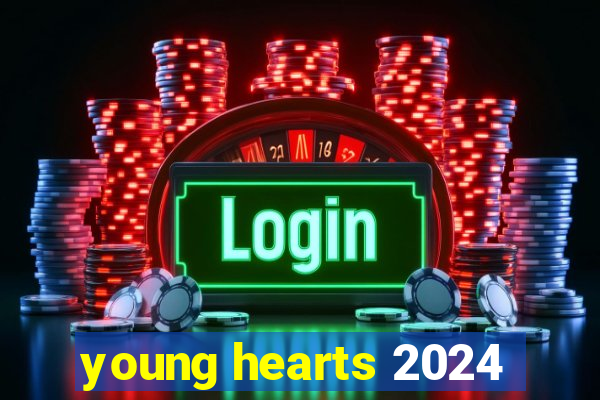 young hearts 2024